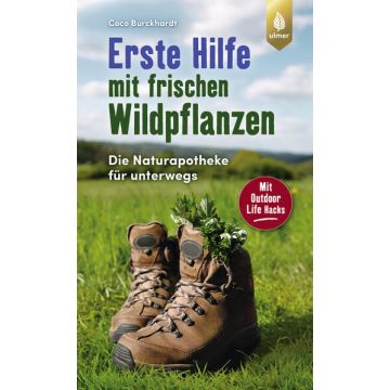Erste Hilfe mit frischen Wildpflanzen / Ulmer