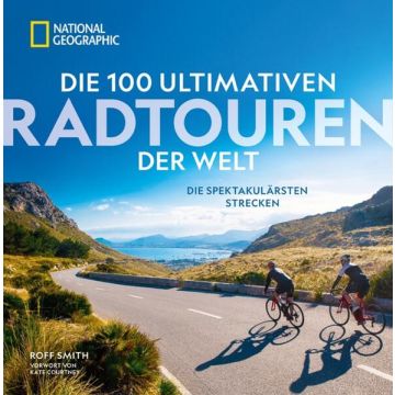 Die 100 ultimativen Radtouren der Welt / National Geographic