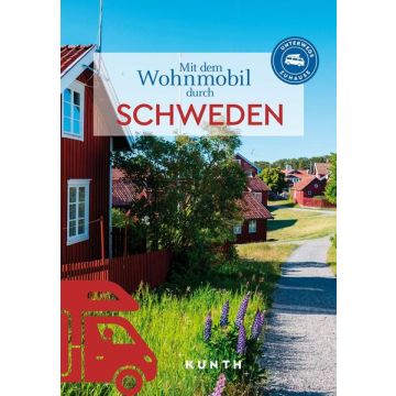 Mit dem Wohnmobil durch Schweden / Kunth - Unterwegs zuhause