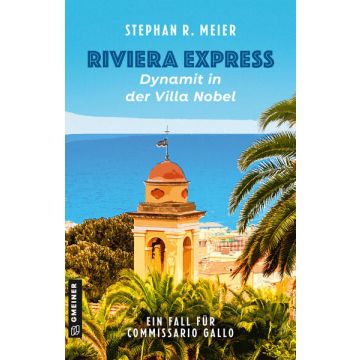 Riviera Express - Dynamit in der Villa Nobel / Meier Gmeiner