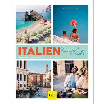 Italien - unsere Liebe / Gräfe und Unzer