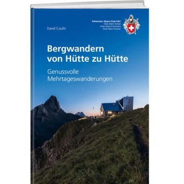 Wanderführer Bergwandern von Hütte zu Hütte / SAC