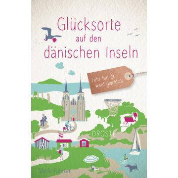 Reiseführer Glücksorte auf den dänischen Inseln / Droste