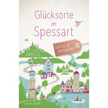Reiseführer Glücksorte im Spessart / Droste