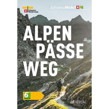Wanderführer Alpenpässe Weg Wanderland Schweiz 6 / AT