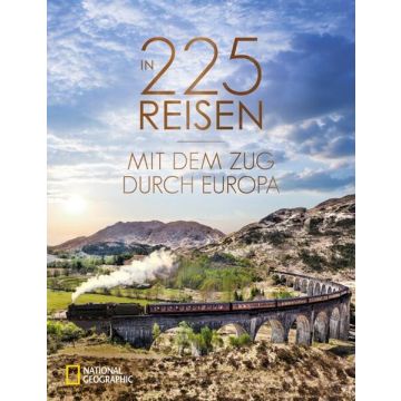 In 225 Reisen mit dem Zug durch Europa / National Geographic