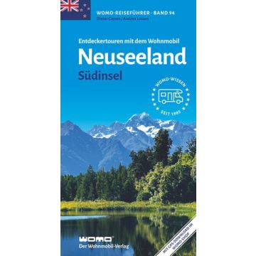 Entdeckertouren mit dem Wohnmobil Neuseeland Südinsel (Teil 2) / Womo