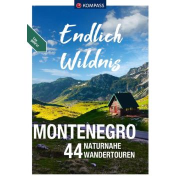 Wanderführer Endlich Wildnis - Montenegro / Kompass