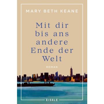 Mit dir bis ans andere Ende der Welt / Keane Eisele