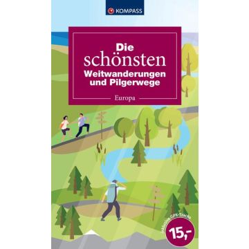 Die schönsten Weitwanderungen und Pilgerwege - Europa / Kompass