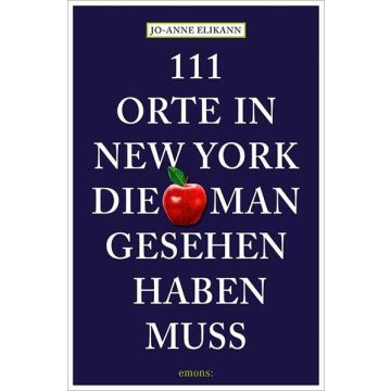 Reiseführer 111 Orte in New York die man gesehen haben muss / Emons