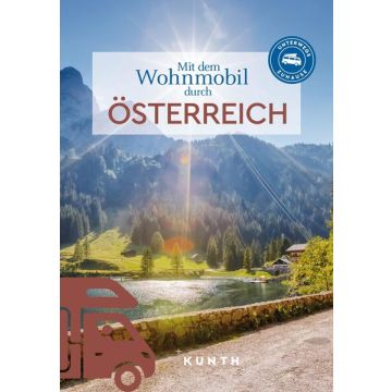 Mit dem Wohnmobil durch Österreich / Kunth - Unterwegs zuhause