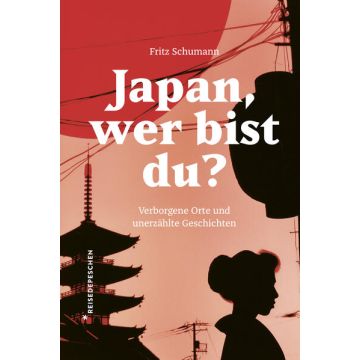 Japan, wer bist du? / Reisedepeschen