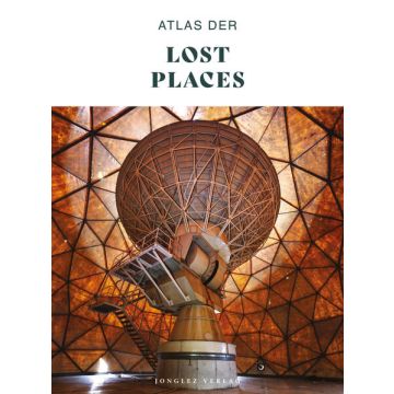 Atlas der Lost Places / Jonglez Verlag