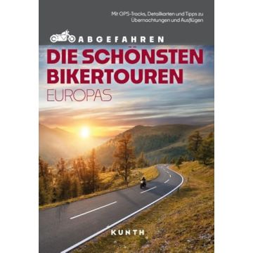 Abgefahren - Die schönsten Bikertouren in Europa / Kunth