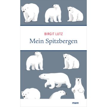 Mein Spitzbergen / Lutz Mare
