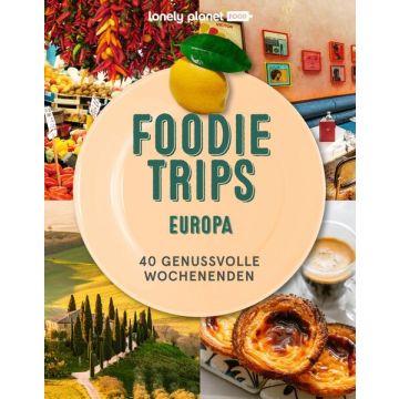 Foodie Trips Europa / Lonely Planet