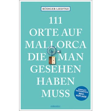 Reiseführer 111 Orte auf Mallorca die man gesehen haben muss / emons