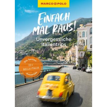 Einfach mal raus! Unvergessliche Italientrips / Marco Polo