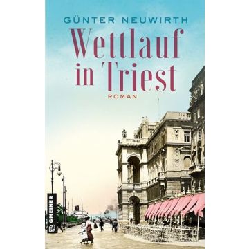 Wettlauf in Triest / Neuwirth Gmeiner