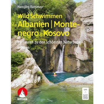 Wanderführer Wild Schwimmen Albanien Montenegro Kosovo / Rother