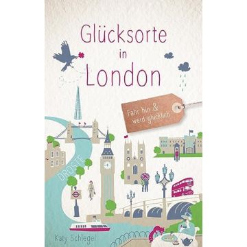 Reiseführer Glücksorte in London / Droste