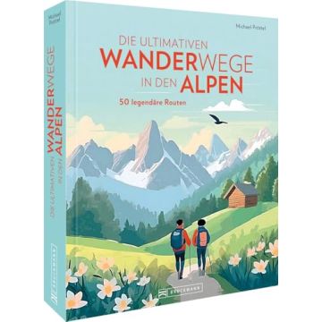 Die ultimativen Wanderwege in den Alpen / Bruckmann