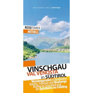 Reiseführer Vinschgau Val Venosta / Zwischenräume
