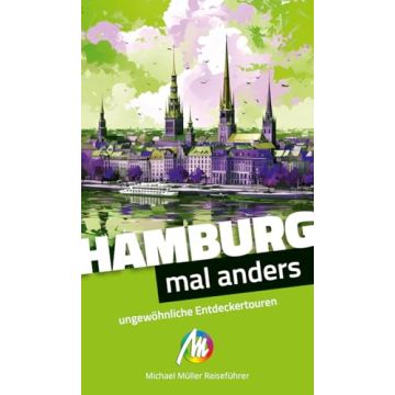 Reiseführer Hamburg - mal anders / Michael Müller