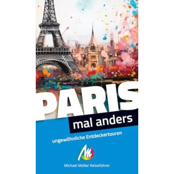 Reiseführer Paris - mal anders / Michael Müller