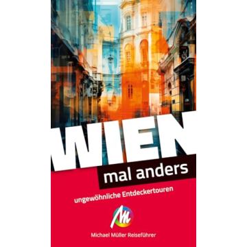 Reiseführer Wien - mal anders / Michael Müller