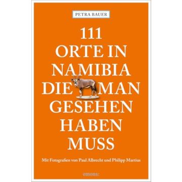 Reiseführer 111 Orte in Namibia, die man gesehen haben muss / Emons