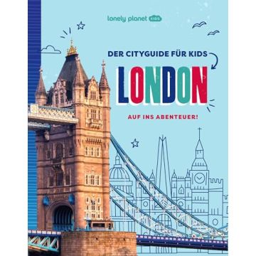 Reiseführer London - Der Cityguide für Kids / Lonely Planet
