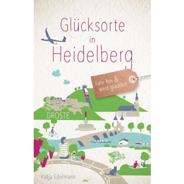 Reiseführer Glücksorte in Heidelberg / Droste