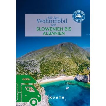 Mit dem Wohnmobil von Slowenien bis Albanien / Kunth Unterwegs zuhause