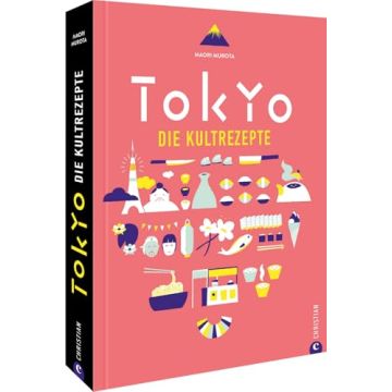 Tokio - die Kultrezepte / Christian