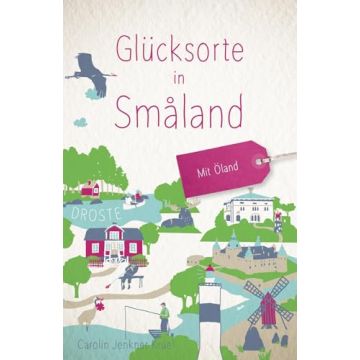 Reiseführer Glücksorte in Smaland / Droste