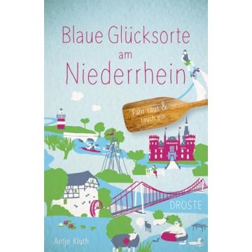 Reiseführer Blaue Glücksorte am Niederrhein / Droste