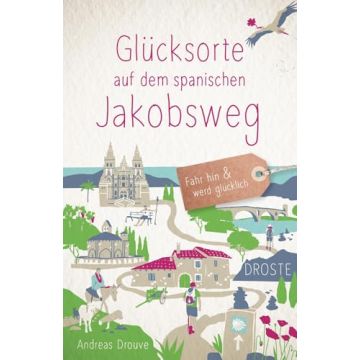 Reiseführer Glücksorte auf dem spanischen Jakobsweg / Droste