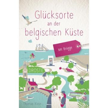 Reiseführer Glücksorte an der belgischen Küste / Droste