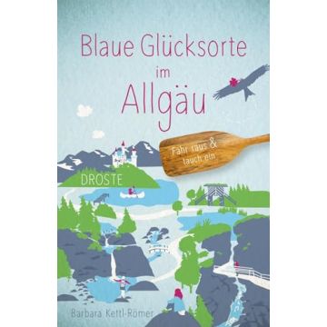 Reiseführer Blaue Glücksorte im Allgäu / Droste