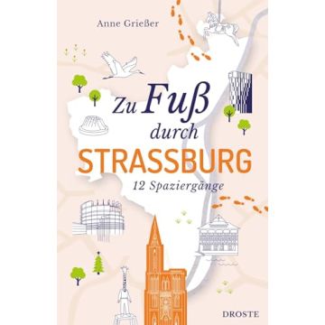 Reiseführer Zu Fuss durch Strassburg / Droste