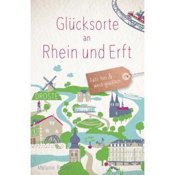 Reiseführer Glücksorte an Rhein und Erft / Droste