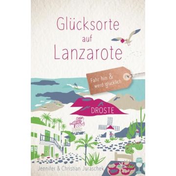 Reiseführer Glücksorte auf Lanzarote / Droste