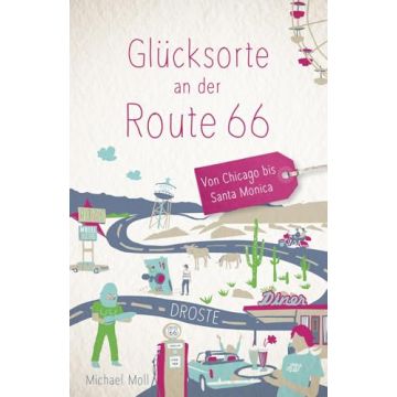 Reiseführer Glücksorte an der Route 66 / Droste