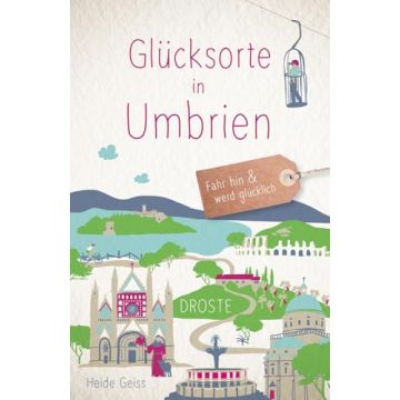 Reiseführer Glücksorte in Umbrien / Droste