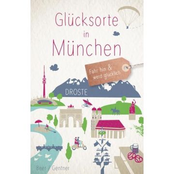 Reiseführer Glücksorte in München / Droste
