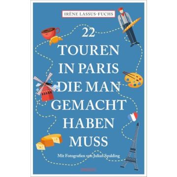 Reiseführer 22 Touren in Paris, die man gemacht haben muss / Emons