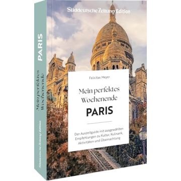Reiseführer Mein perfektes Wochenende Paris / Süddeutsche