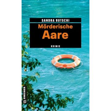 Mörderische Aare / Rutschi Gmeiner